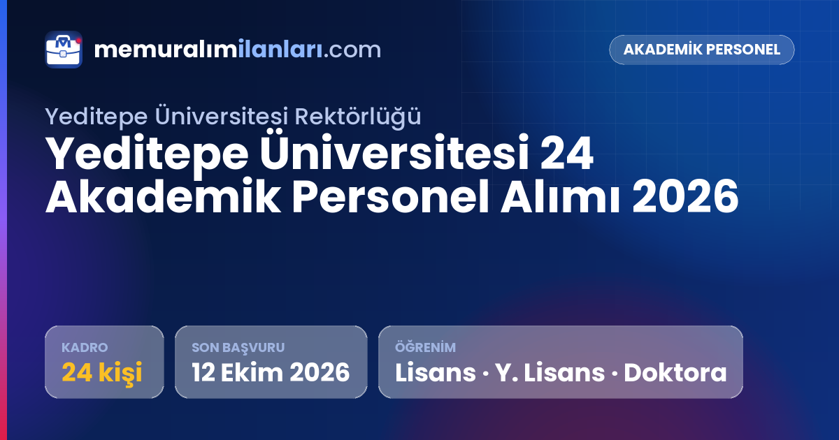 Yeditepe Üniversitesi 24 Akademik Personel Alımı 2026 — ilan kartı: 24 kadro, son başvuru 12 Ekim 2026