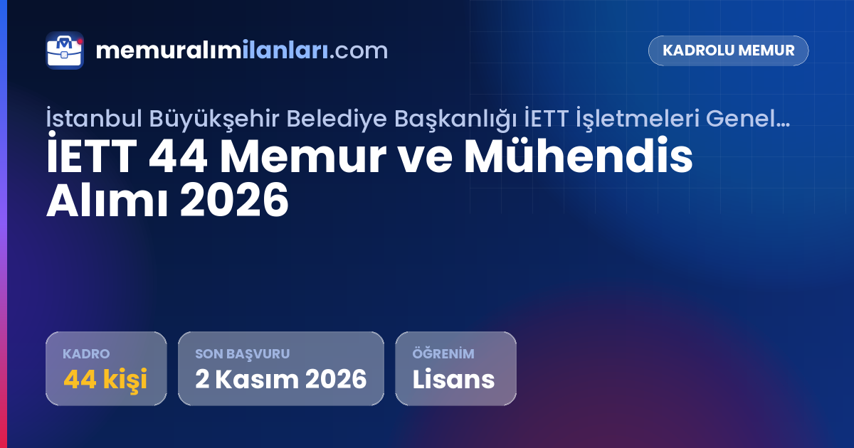 İETT 44 Memur ve Mühendis Alımı 2026 — ilan kartı: 44 kadro, son başvuru 2 Kasım 2026