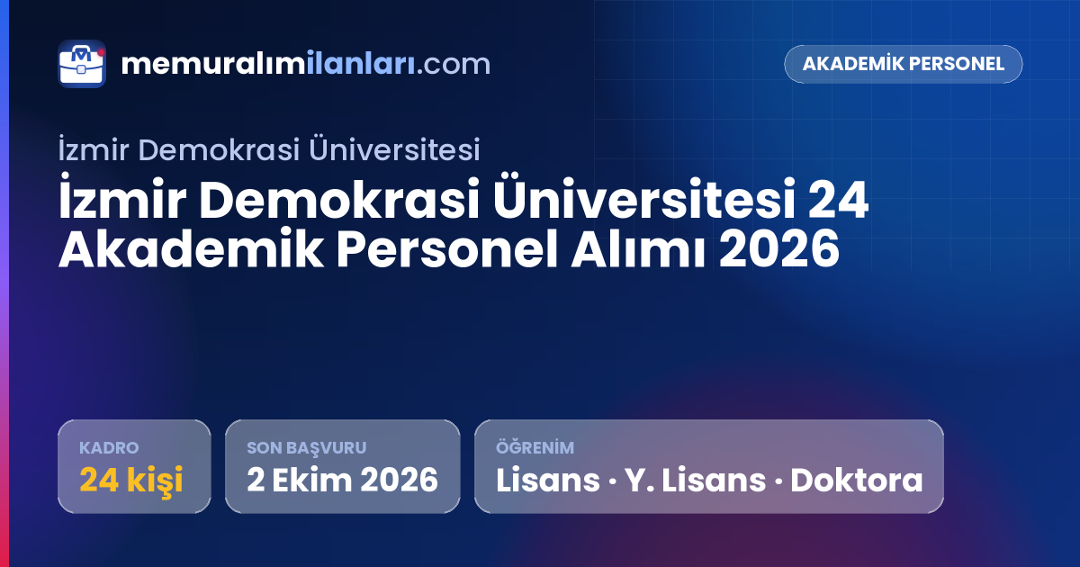 İzmir Demokrasi Üniversitesi 24 Akademik Personel Alımı 2026 — ilan kartı: 24 kadro, son başvuru 2 Ekim 2026
