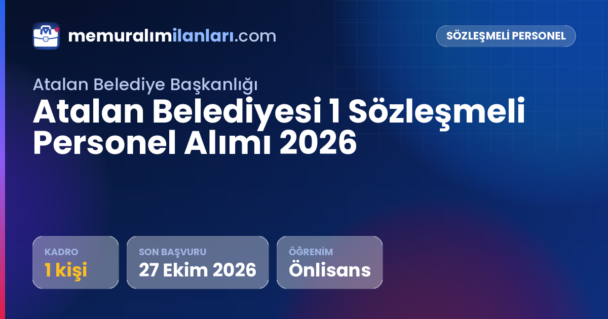 Atalan Belediyesi 1 Sözleşmeli Personel Alımı 2026 — ilan kartı: 1 kadro, son başvuru 27 Ekim 2026