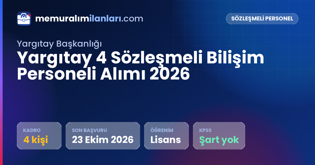 Yargıtay 4 Sözleşmeli Bilişim Personeli Alımı 2026 — ilan kartı: 4 kadro, son başvuru 23 Ekim 2026