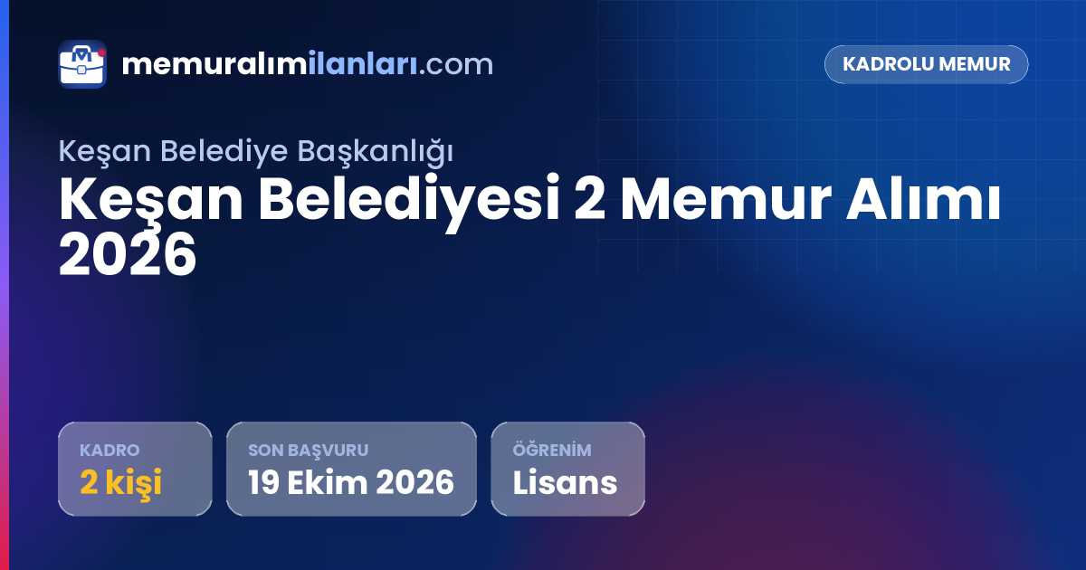 Keşan Belediyesi 2 Memur Alımı 2026 — ilan kartı: 2 kadro, son başvuru 19 Ekim 2026