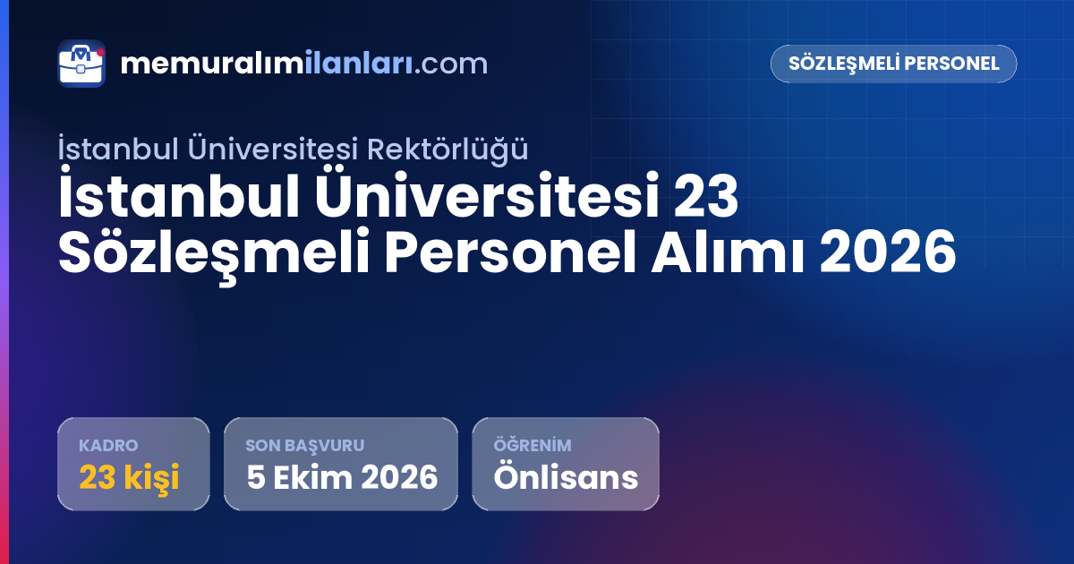 İstanbul Üniversitesi 23 Sözleşmeli Personel Alımı 2026 — ilan kartı: 23 kadro, son başvuru 5 Ekim 2026