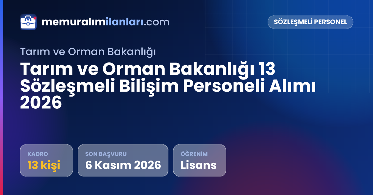 Tarım ve Orman Bakanlığı 13 Sözleşmeli Bilişim Personeli Alımı 2026 — ilan kartı: 13 kadro, son başvuru 6 Kasım 2026